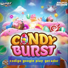 codigo google play gerador